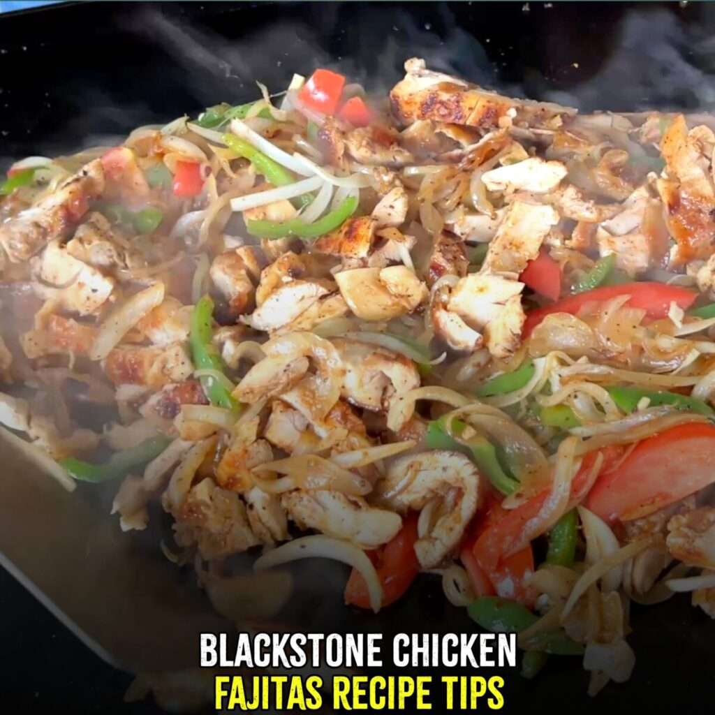 blackstone chicken fajitas recipe tips