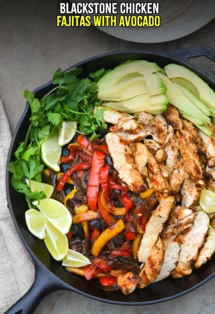 blackstone chicken fajitas with avocado