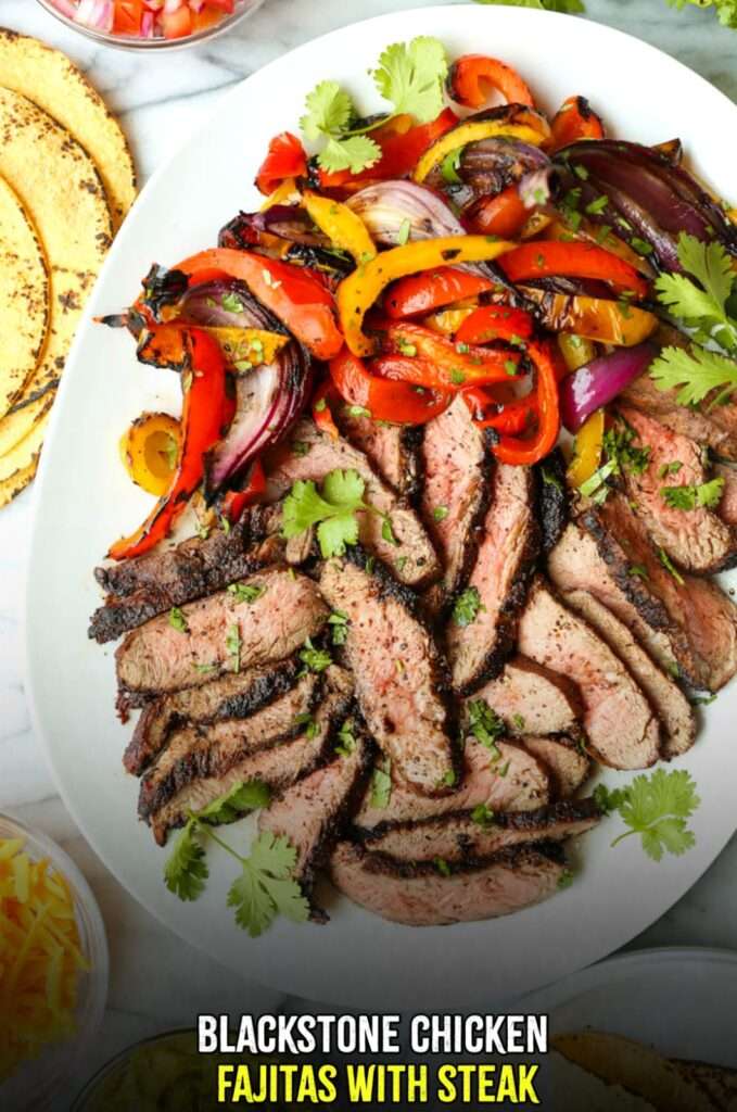 blackstone chicken fajitas with steak