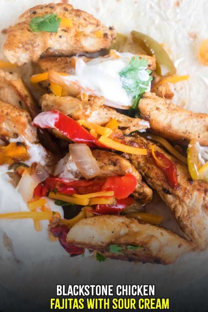 blackstone chicken fajitas with sour cream