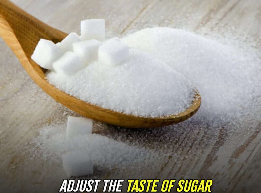 adjust the sugar