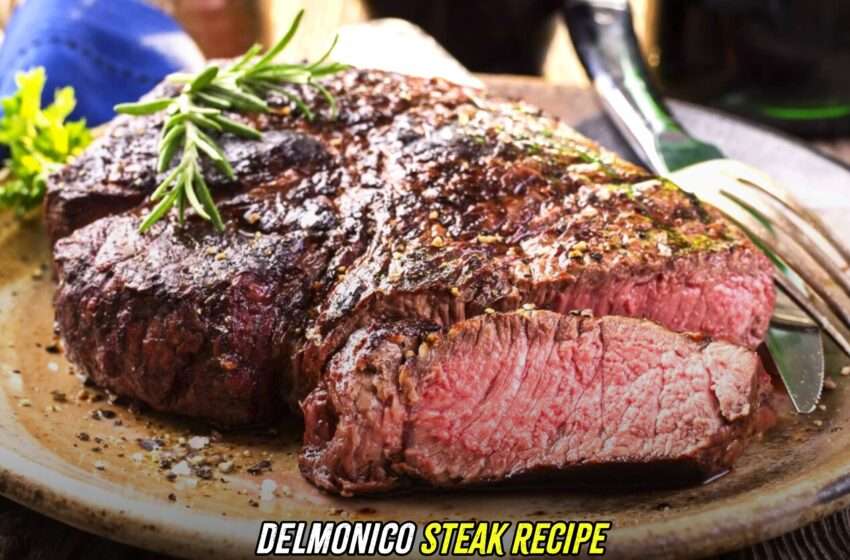 Delmonico Steak Recipe