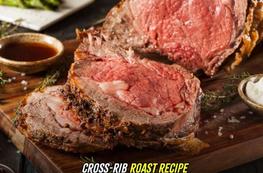 Cross Rib Roast Recipe